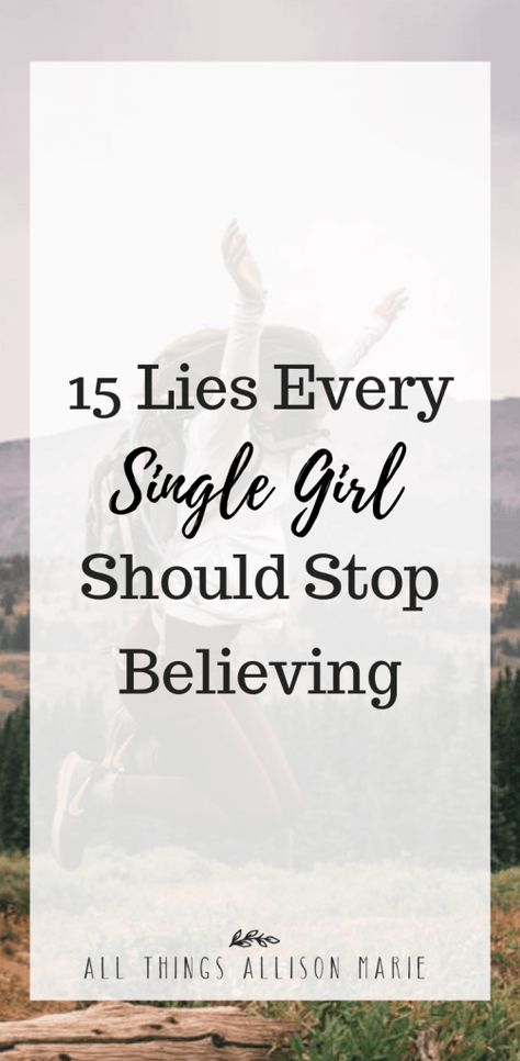 15 Lies Every Single Girl Should Stop Believing | All Things Allison Marie Forever Single, Christian High School, Last Will And Testament, Will And Testament, By His Grace, Christian College, Ways To Be Happier, Godly Relationship, Single And Happy