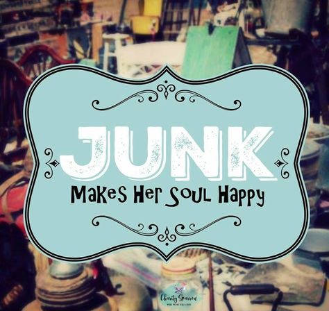 Junking Quotes, Country Wood Signs, Vintage Quotes, Vintage Soul, Craft Quotes, Repurposed Vintage, Funky Junk, Vintage Market, Garage Sale