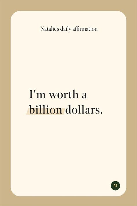 Natalie was a woman who believed she was worth a billion dollars. She carried herself with confidence and treated everyone with respect. Her life lesson: Your worth is not determined by your bank account. It is determined by your character and your actions. She lived her life to the fullest and inspired others to do the same. One day she got a call from... A Billion Dollars, One Billion Dollars, One Million Dollars Bank Account, 100 Million Dollars Bank Account, 1 Billion Dollars Bank Account, 1 Million Dollars Bank Account, Billionaire Bank Account, Million Dollar Bank Account, 10000 Dollars