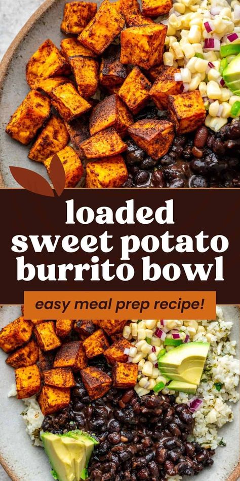 Potato Burrito Bowl, Sweet Potato Burrito Bowl, Loaded Burrito, Easy Corn Salsa, Easy Winter Soups, Potato Burrito, Protein Vegan Meals, High Protein Vegan Meals, Sweet Potato Burrito