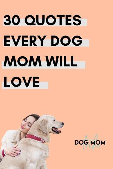 30 Share-worthy Dog Mom Quotes That You'll Love | Dog Mom Tribe Dog Birthday Quotes, Short Dog Quotes, Dog Phrases, Lovable Quotes, Best Dog Quotes, Dog Mom Quotes, Cute Dog Quotes, Puppy Quotes, Dog Lover Quotes