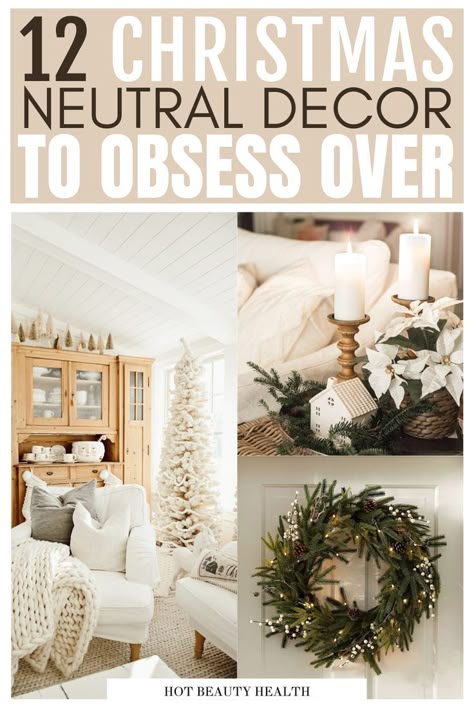 christmas decor Neutral Christmas Home Decor, Cream Color Christmas Decor, White And Cream Christmas Decor, Neutral Farmhouse Christmas Decor, Christmas Neutral Decor, Neutral Christmas Decor With Pops Of Red, Modern Neutral Christmas Decor, White Neutral Living Room, Cream Christmas Decor