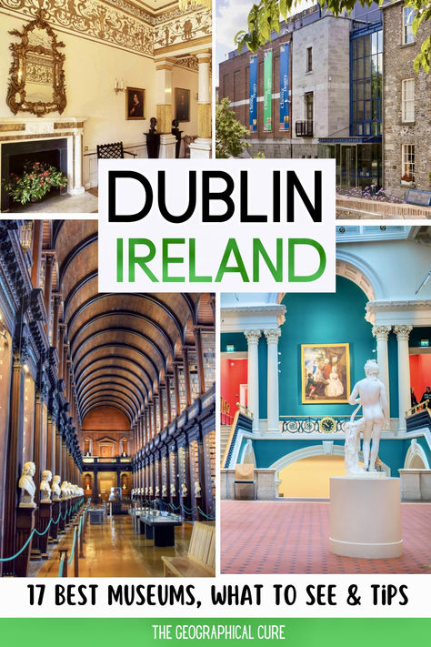 Pinterest pin graphic for best museums in Dublin Ireland In March, Kilmainham Gaol, Guinness Storehouse, Ireland Itinerary, Green Landscapes, Dublin Castle, Bucket List Vacations, Ireland Trip, Art Literature