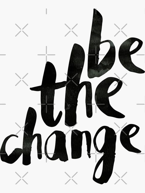 Inspirational Typography, Be The Change, Typography Quotes, Quote Stickers, Typography Inspiration, The Change, Beautiful Words, Typography, Quotes