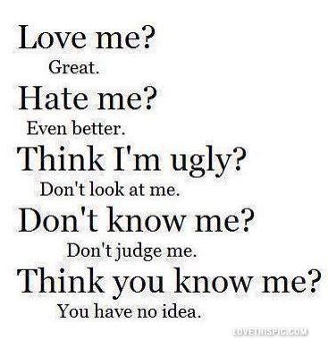 you have no idea life quotes quotes quote life quote What Others Think, Dont Care, Life Quotes Love, Don't Judge Me, Judge Me, You Have No Idea, Don't Judge, Know Nothing, People Quotes