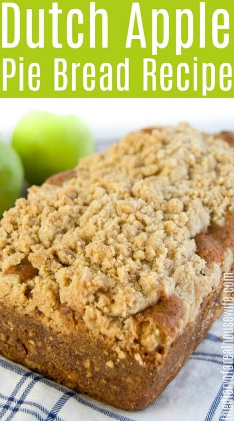 Dutch Apple Pie Bread Apple Pie Dutch, Bread Apple Pie, Dutch Apple Bread, Apple Bread Pudding Recipe, Tea Breads, Fair Recipes, Easy Apple Crumble, Apple Pie Bread, Apple Bread Recipe