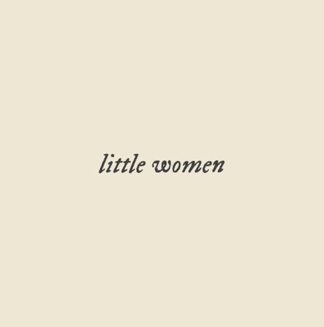 Little Women Tattoo Movie, Little Women Tattoo Book, Little Women Tattoo Ideas, Tattoo Quote Fonts, Aftersun Tattoo, Jo March Tattoo, Anne With An E Tattoo, Written Tattoos For Women, Little Women Drawing