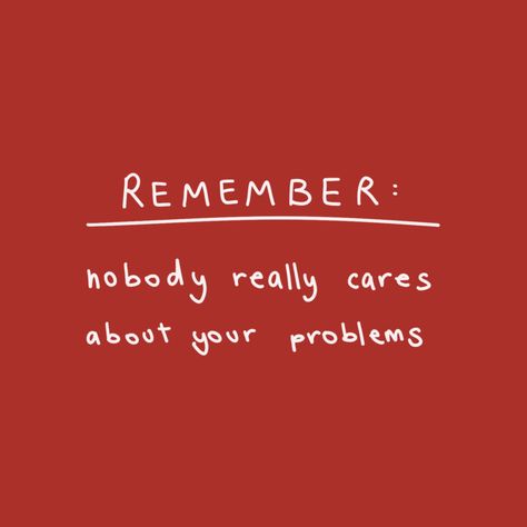 quotes, motivation, life, tips, hard truth, goals, mindset, instagood, art, quotes about life, writer, inspiration Nobody Really Cares Quotes Feelings, Nobody Is Really Your Friend, Who Really Cares Quotes, Do You Really Care Quotes, Nobody Is Yours Quotes, Quotes About Nobody Caring About You, Fam Problems Quotes, Quotes About Nobody Being There For You, Family Problem Quotes Truths Feelings