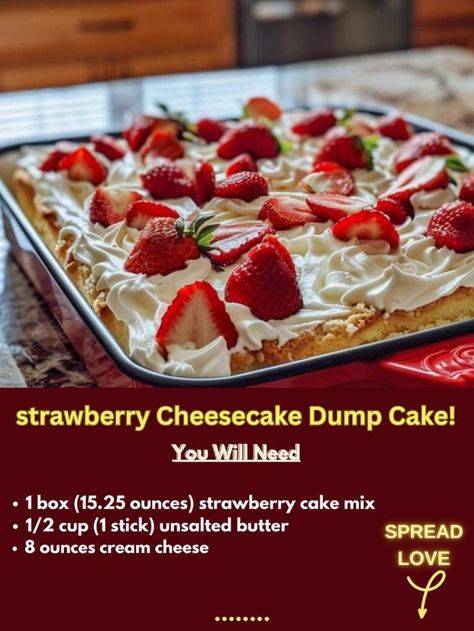 Strawberry Cheesecake Lasagna 



Strawberry Cheesecake Dump



Ingredients:




1 box (15.25 ounces) strawberry cake mix



1/2 cup (1 stick) unsalted butter, melted



8 ounces cream cheese, softened



1/2 cup powdered sugar



1 teaspoon vanilla extract



1 can (21 ounces) strawberry pie filling



Optional toppings: whipped cream, fresh strawberries




Directions:




Preheat Oven: Set your oven to 350°F (175°C). Grease a 9×13-inch baking dish with butter or non-stick cooking spra... Strawberry Cheesecake Lasagna, Fudgsicle Recipe, Strawberry Cheesecake Dump Cake, Strawberry Cheesecake Dump, Cheesecake Lasagna, Cheesecake Dump Cake, Lunchbox Recipes, Dump Cake Recipe, Lunch Ideas For Work