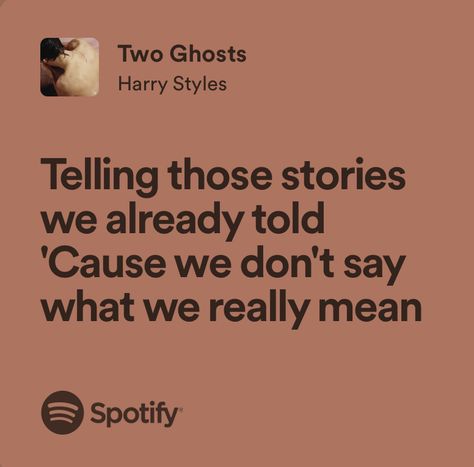 2 Ghosts, Harry Styles Lyrics, You're Losing Me, Two Ghosts, Style Lyrics, Harry Styles Aesthetic, How I Feel, Losing Me, Harry Styles