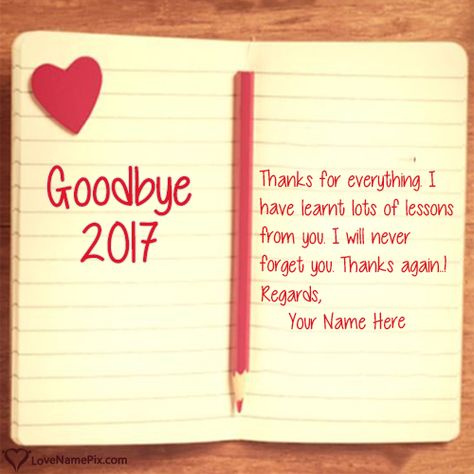 create Goodbye 2017 Thanks For Memories With Name along with best goodbye quotes and send your greetings wishes online in seconds. Its a free, best and quickest way to say goodbye 2017 and send your new year greetings. Memories Images, End Of Year Quotes, Images For Facebook Profile, Birthday Wishes Greeting Cards, Good Goodbye, 2023 Quotes, Birthday Card With Name, Goodbye Quotes, Ending Quotes