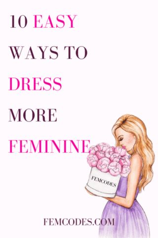 Dress More Feminine, How To Be More Feminine, Femininity Tips, Clothes Tips, Feminine Casual, More Feminine, Etiquette And Manners, Female Transformation, Stitching Techniques