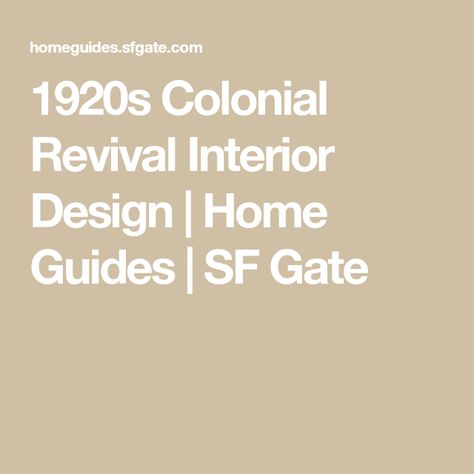 1920s Colonial Revival Interior Design | Home Guides | SF Gate 1920 Decor Home, Colonial Revival Interior Design, 1920 Home Decor Interior Design, 1920s House Interior, 1920s Home Interior, 1920 Decor, Colonial Revival Interior, Colonial Home Interior, 1920 House