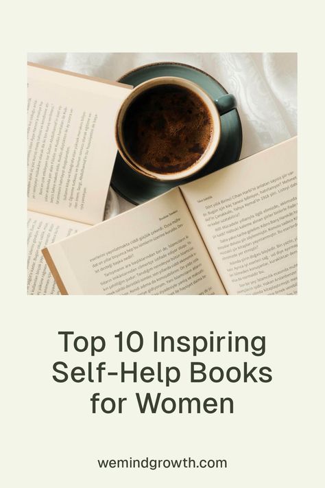 This pin showcases the top 10 inspiring self-help books for women focused on personal growth and empowerment. One images depicts book covers that shift perspectives and fuel motivation. Women Self Help Books, Self Development Books Women, Best Self Help Books, Books For Women, More Confidence, Great Books To Read, Development Books, Take A Chance, Books For Self Improvement