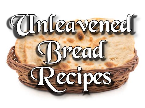 Unleavened Bread Recipes - EliYah Ministries Whole Wheat Unleavened Bread, Unlevin Bread Recipe, Unleavened Bread Recipe Passover, Sweet Unleavened Bread Recipe, Soft Unleavened Bread Recipe, Matzo Recipe, Unleavened Bread Recipe, Feast Of Unleavened Bread, Buckwheat Bread