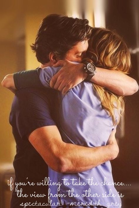 If you’re willing to take the chance the view from the other side is spectacular! -Meredith Grey  Greys Anatomy Quotes Meredith And Derek, Image Couple, Derek Shepherd, Patrick Dempsey, Meredith Grey, The Perfect Guy, Film Serie, Grey's Anatomy, Two People