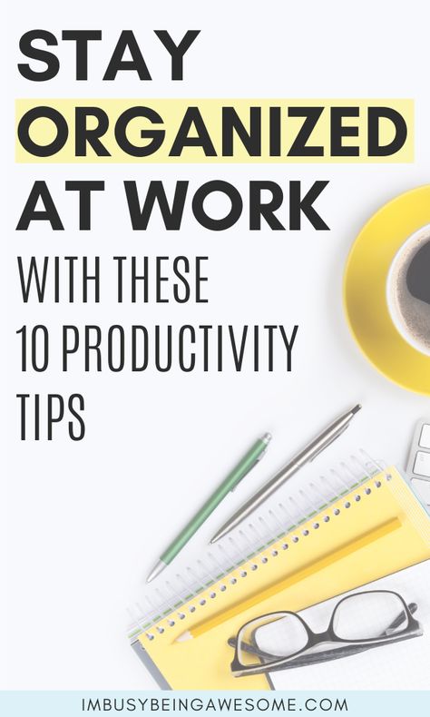 Stay Organized At Work, Organized At Work, How To Stay Organized, Office Organization At Work, Work Productivity, Time Management Strategies, Good Time Management, Productive Things To Do, Time Management Skills