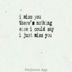 </3 I Just Miss You, I Miss You Quotes For Him, Missing You Quotes For Him, Missing Quotes, Miss You Dad, I Miss You Quotes, Missing You Quotes, Quotes For Him, Typewriter