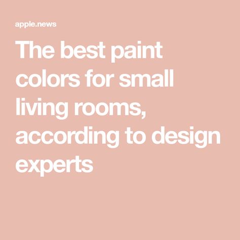 The best paint colors for small living rooms, according to design experts Colour Ideas For Small Living Room, Best Colours For Small Living Rooms, Paint Color Small Living Room, Best Colors For Small Living Room, Small House Colors Interior Living Rooms, Paint Color For Small Spaces, Best Paint Color For Small Living Room, Colours For Small Living Rooms, Small Living Room Colour Schemes