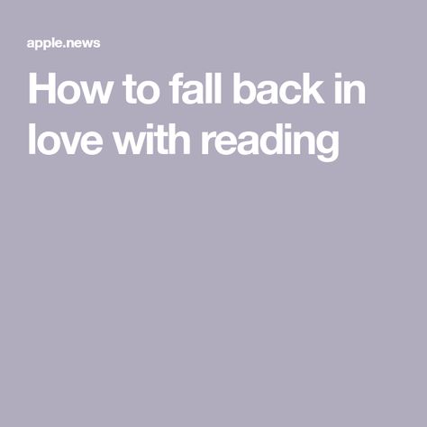 How to fall back in love with reading How To Love Reading, Fall In Love With Reading, Fall Back In Love, Falling Back In Love, Fall Back, Interesting Articles, Love Reading, Your Brain, I Fall