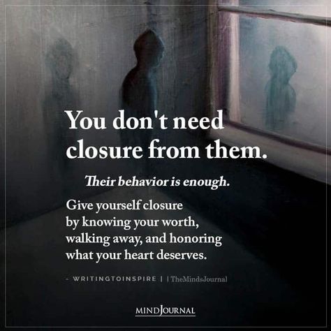 You don’t need closure from them. Their behavior is enough. Give yourself closure by knowing your worth, walking away, and honoring what your heart deserves. – Writingtoinspire Stop Looking For Closure Quotes, You Don’t Need Closure Quotes, You Are Worthy Of The Love You Give, Knowing Your Truth Quotes, I Need Closure Quotes, You Dont Need Closure Quotes, You Dont Know What You Have Til Its Gone, I Know My Worth Quotes, Give Yourself Grace Quote