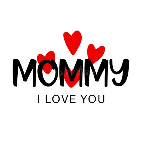 Mother`s day text about greeting mommy I love you with hearts vector illustration Easy Drawing Ideas For Beginners, Hearts Illustration, Heart Text, Love You Mom Quotes, I Love You Mama, I Love You Mother, Drawing Ideas For Beginners, Beginners Drawing, I Love Mommy