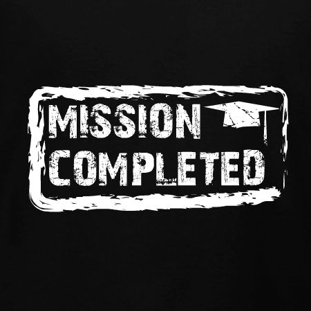 Mission Completed Graduate t-shirt template. Change colors and choose your apparel product for print. Free 10-day delivery in the U.S. Prom Shirts Ideas Design, Graduation Tshirt Ideas, Graduation Logo, Senior Sweatshirts, Senior Class Shirts, Graduation Shirts For Family, Senior Year Fun, Graduation Tshirts, Graduation Images