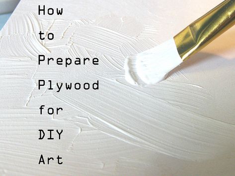 How to prepare Plywood for DIY Art. Diy Plywood Art, Painting Plywood, Plywood Art, Diy Artwork, Diy Art Painting, Painting Tips, Diy Projects To Try, Art Tips, Diy Wall Art