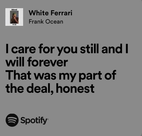 white ferrari // frank ocean Frank Ocean Quotes White Ferrari, Frank Ocean Captions, Frank Ocean Song Lyrics, White Ferrari Frank Ocean Tattoo, Frank Ocean Widget, Matching Widgets, White Ferrari Frank Ocean, Lost Frank Ocean, Frank Ocean Quotes