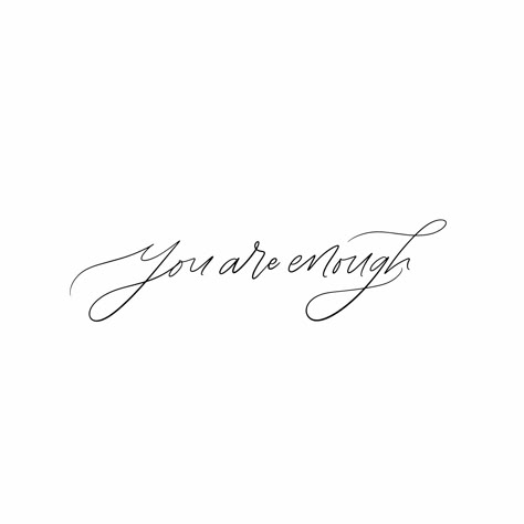 Calligraphy | Calligraphy Tattoo | You Are Enough | You Are Enough Tattoo You Are Enough Cursive Tattoo, You Are Worthy Tattoo Fonts, Your Are Enough Tattoo, You Are Loved Tattoo Ideas, Be You Tattoo Ideas, You Are Beautiful Tattoo, Youre Enough Tattoo, Simple Saying Tattoos, Confident Tattoo Ideas