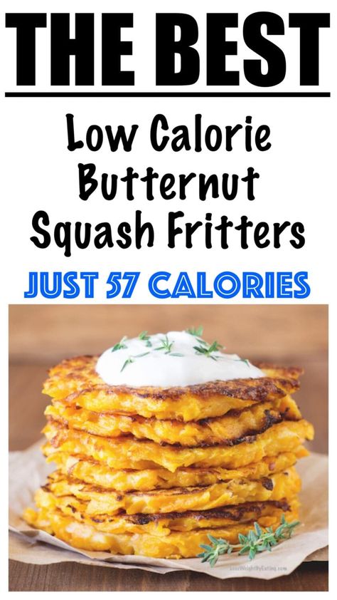 Low Calorie Butternut Squash Fritters Recipe Low Calorie Squash Recipes, Squash Fritters Recipe, Healthy Fritters, Butternut Squash Fritters, Butternut Squash Cooking, Dinner Under 300 Calories, 500 Calories Recipes, Squash Fritters, Healthy Butternut Squash