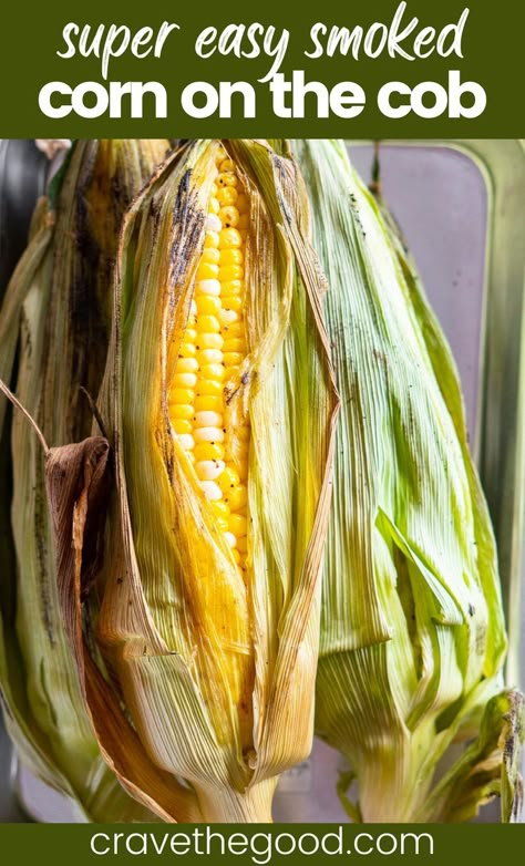 Smoked Corn On The Cob, Grilled Corn On Cob, Cob Recipes, Smoked Corn, Cooking Sweet Corn, Corn On The Cob Recipe, Pellet Smoker Recipes, Ninja Grill, Traeger Grill Recipes