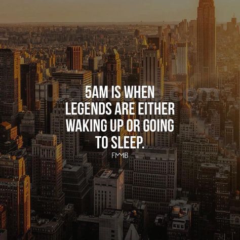 5am Is When Legends Are Either Waking Up Or Going To Sleep 5am Aesthetic, Wake Up Early Quotes, Early Quotes, Wake Up Quotes, Sleep Pictures, 5 Am Club, Club Quote, 5am Club, Am Club