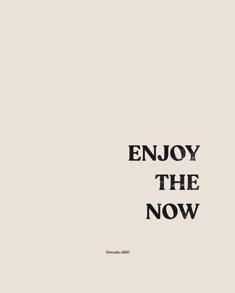 Tamara Clarén on Instagram: “Enjoy the now. 🤍” Daglig Motivation, Enjoy The Now, Now Quotes, 2022 Vision Board, Life Quotes Love, Happy Words, 로고 디자인, اقتباسات ملهمة, Quote Aesthetic