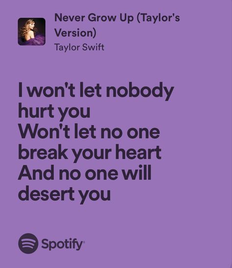 Taylor Swift Never Grow Up Lyrics, Never Grow Up Taylor Swift Lyrics, Never Grow Up Lyrics, Nothing New Taylor Swift, Never Grow Up Taylor Swift, Elder Daughter, Hold Your Peace, Groupie Love, Taylor Swift Things