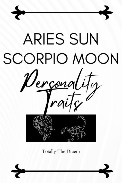 Aries Sun Scorpio Moon Personality Traits & Compatibility with Other Zodiac Signs Scorpio And Aries, Aries Sun Scorpio Moon, Moon Personality, Scorpio Moon Sign, Aries Sun Sign, Sun Scorpio, Aries Sun, Aries Traits, The Scorpio