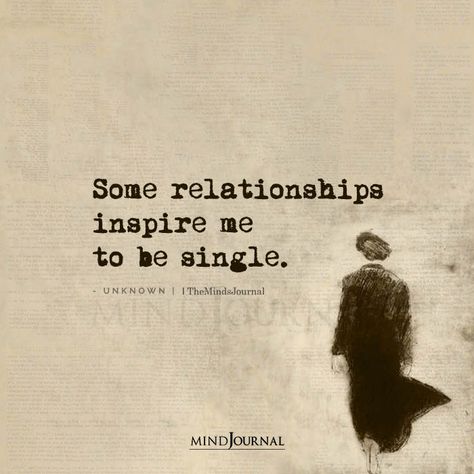 Some Relationships Inspire Me To Be Single Single Quotes For Instagram, Single Quotes For Girls, Something New Quotes, Im Single Quotes, Happy Place Quotes, Quotes For Your Crush, Happy Single Life, I Want To Be Happy, For Your Crush