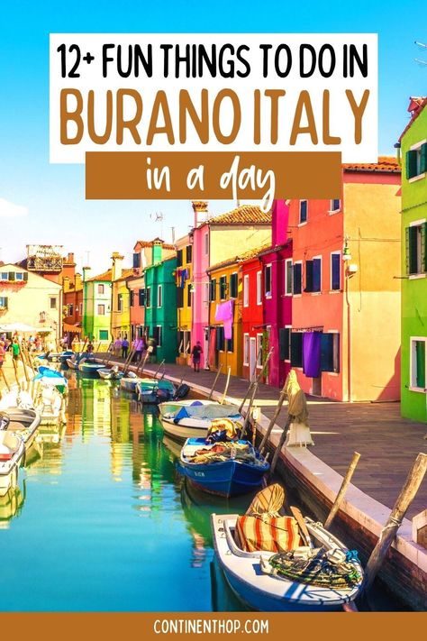 12+ Fun Things to do in Burano, Italy in a Day | If you’ve always wanted to visit Venice, make sure you don’t miss out on visiting the colorful island of Burano! Burano can be done in a day! Plan your trip using some of these best things to do Burano (Italy) Venice! Burano Tour | Burano Travel Guide | Burano Travel Tips | Burano Bucket List Day Trip From Venice, Day Trips From Venice, Bucket List Europe, Burano Italy, Things To Do In Italy, Italy Venice, Venice Travel, Italy Travel Tips, Italy Travel Guide