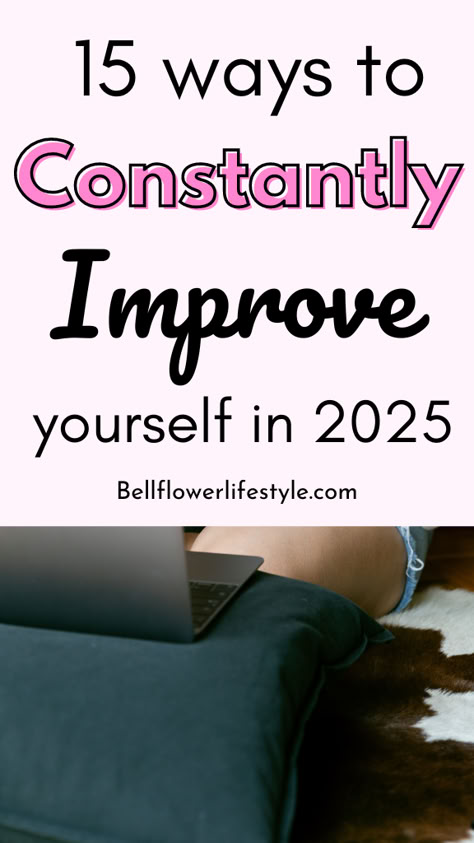 15 ways to consistently improve yourself in 2025 How To Improve Lifestyle, How To Make Yourself A Better Person, How To Find A Passion, Self Improvement Routine, How To Develop Yourself, Steps To Becoming A Better You, Things To Do To Better Yourself, Ways To Become A Better Person, How To Become Powerful