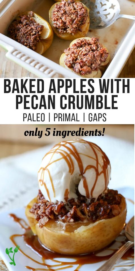 Baked Apples with Pecan Crumble (Paleo, Primal, GAPS) - Crunchy pecans, blended with shredded coconut, sweetened with honey all nestled in an apple half and baked to perfection.|| Prepare and Nourish#paleomeals #primalrecipes #GAPSdiet#apples #paleo #prepareandnourish Paleo Baked Apples, Apple Dessert Recipes Healthy, Pecan Crumble, Apple Recipes Healthy, Gaps Recipes, Slow Cooker Desserts, Apple Dessert Recipes, Gaps Diet, Dessert Aux Fruits