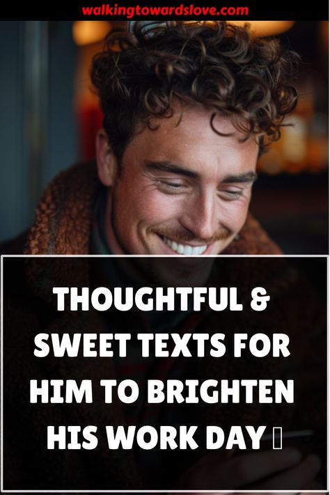 Discover 80 comforting texts for him at work to brighten his day and show your love and support from afar. Send sweet and cute texts for him at work to let him know you're thinking of him throughout the day. These thoughtful messages are sure to make him smile and feel appreciated while he's busy with work. Keep the spark alive by sending adorable texts to send him at work, ensuring that distance doesn't dampen your connection. Cute Motivational Texts For Boyfriend, I’m Thinking About You Quotes For Him, Texts For Husband At Work, Wish Him A Good Day At Work, Proud Of You Quotes Boyfriend Work, Positive Words For Him, Wishing Him A Good Day At Work, Texts To Husband At Work, Encourage Text For Him