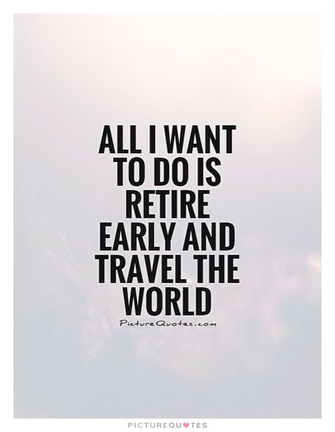 Life After Retirement Quotes, Early Retirement Quotes, Unplanned Trips Quotes, I’m Retired Quotes, We Travel Not To Escape Life Quotes, Retirement Meme Funny, Retirement Quotes, Retirement Travel, Vision Board Goals