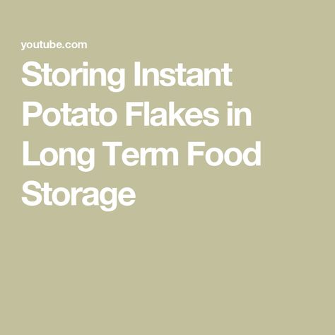 Storing Instant Potato Flakes in Long Term Food Storage Potato Storage, Instant Potatoes, Potato Flakes, Long Term Food Storage, Dehydrated Food, Vacuum Sealer, Canned Food, Food Storage, Potato