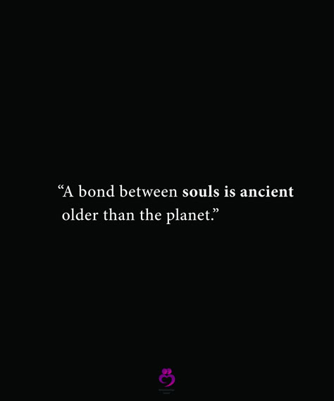 Soul Bond Aesthetic, Soul Bond Quotes, Deep Souls Need Deep Souls, Ancient Love Quotes, Soul Bond Art, Our Souls Are Connected, Lovers Of Valdaro, Letters To My Future Husband, Soul Bonding