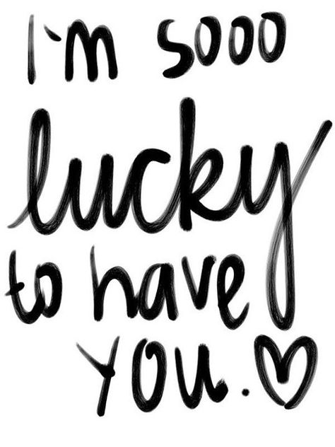 #lovequote #Quotes #heart #relationship #Love I'm sooo luc… | Flickr Friendship Pictures, I'm So Lucky, Lucky To Have You, Touching Quotes, Bff Quotes, Wedding Quotes, Love Quotes For Her, Boyfriend Quotes, Friend Quotes