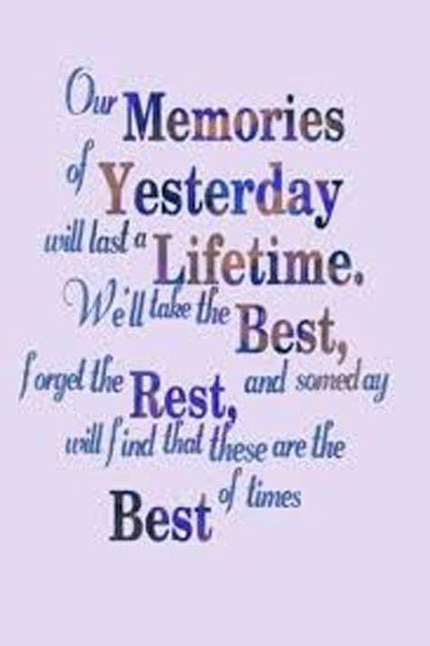 Our memories of yesterday will last a lifetime. We'll take the best, for the rest, and someday will find that these are the best of times. College Farewell Quotes, Farewell Quotes For Seniors, Bday Status, Last Day Quotes, Goodbye Quotes For Friends, Farewell Quotes For Friends, Farewell Poems, Best Farewell Quotes, College Farewell