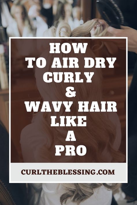 Air Drying Hair Tips Curls, Best Air Dry Hair Products, Air Dry Curly Hair Without Frizz, Best Blow Dryer For Curly Hair, How To Dry Hair Without Blow Dryer, Wavy Hair Air Dry Routine, Air Drying Curly Hair, How To Air Dry Hair For Volume, Twist And Clip Air Dry