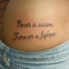 Victim Tattoo, Never A Victim, Strength Quote, Meaningful Tattoo Quotes, Quote Tattoo, Tattoo Quotes For Women, Meaningful Tattoo, Tattoo S, Quotes For Women