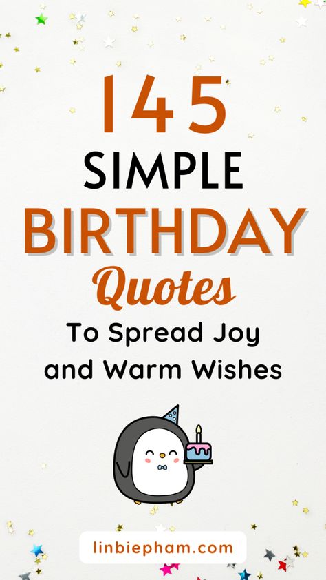 Finding the right words for a birthday wish can feel tricky. These Simple Birthday Quotes, including ones for your best friend or daughter, make it easy to say something meaningful. Save this pin for heartfelt quotes to brighten any birthday celebration! Cheerful Birthday Quotes, Simple Birthday Quotes For Best Friend, Inspirational Quotes Positive Birthday, Birthday Wishes For A Friend Quotes, Happy Birthday For Him Quotes, Partner Birthday Quotes, Birthday Wishes Quotes For A Friend, Birthday Verses For Women, Simple Birthday Wishes For A Friend