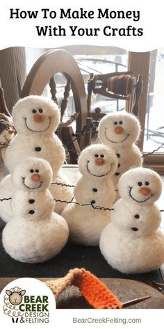 How To Make Money With Your Crafts - Bear Creek Felting Felted Snowman Ornaments, Wool Felted Christmas Ornaments, Summer Crafts To Sell, Christmas Crafts To Sell Make Money, Christmas Crafts To Sell, Felt Snowman, Needle Felting Diy, Needle Felted Christmas, Sewing To Sell